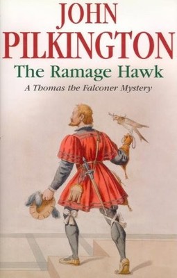 The Ramage Hawk: A Thomas the Falconer Mystery,John Pilkington
