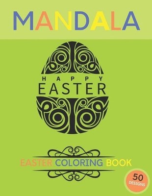 Mandala easter coloring book: Easter Eggs Stress Relieving Mandalas Designs For
