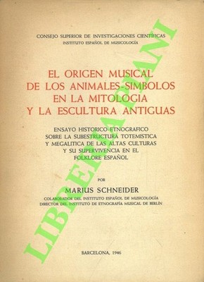SCHNEIDER Marius - Der musikalische Ursprung der Tiere - Symbole in der Mythologie und