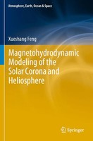 Xueshang Feng | Magnetohydrodynamic Modeling Of The Solar Corona And Heliosphere