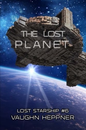 The Lost Planet: Volume 6 (Lost Starship Series) - Heppner, Vaughn