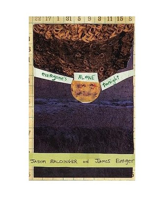 Everyone's Alone Tonight, James Benger, Jason Baldinger