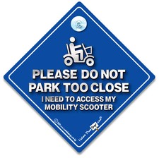 Please Do Not Park Too Close I Need to Access My Mobility Scooter Car Sign 1