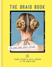 The Braid Book: 20 Fun and Easy Styles by Willa Burton Book The Cheap Fast Free