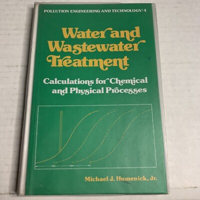 Water And Wastewater Treatment: Calculations For Chemical By Michael J Humenick