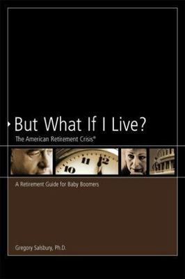 But What If I Live?: The American Retirement Cris- paperback, 9780872186972, PhD