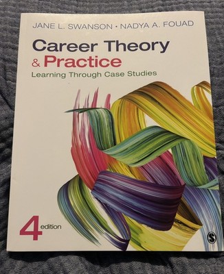 Career Theory and Practice : Learning Through Case Studies by Nadya Fouad and...