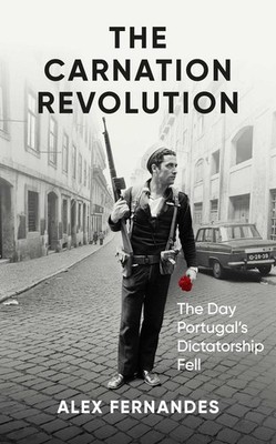 The Carnation Revolution | Alex Fernandes | englisch