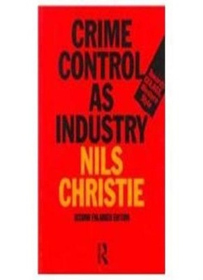 Crime Control as Industry: Towards Gulags, Western Style?,Nils ,