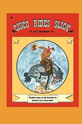 Cisco Rides Slick S. Southcott New Book 9780578021720