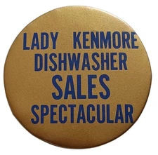 Sears Lady Kenmore Dishwasher Sales Spectacular Advertising Pinback Button 3"