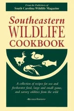 Southeastern Wildlife Cookbook by South Carolina Wildlife Magazine: Used