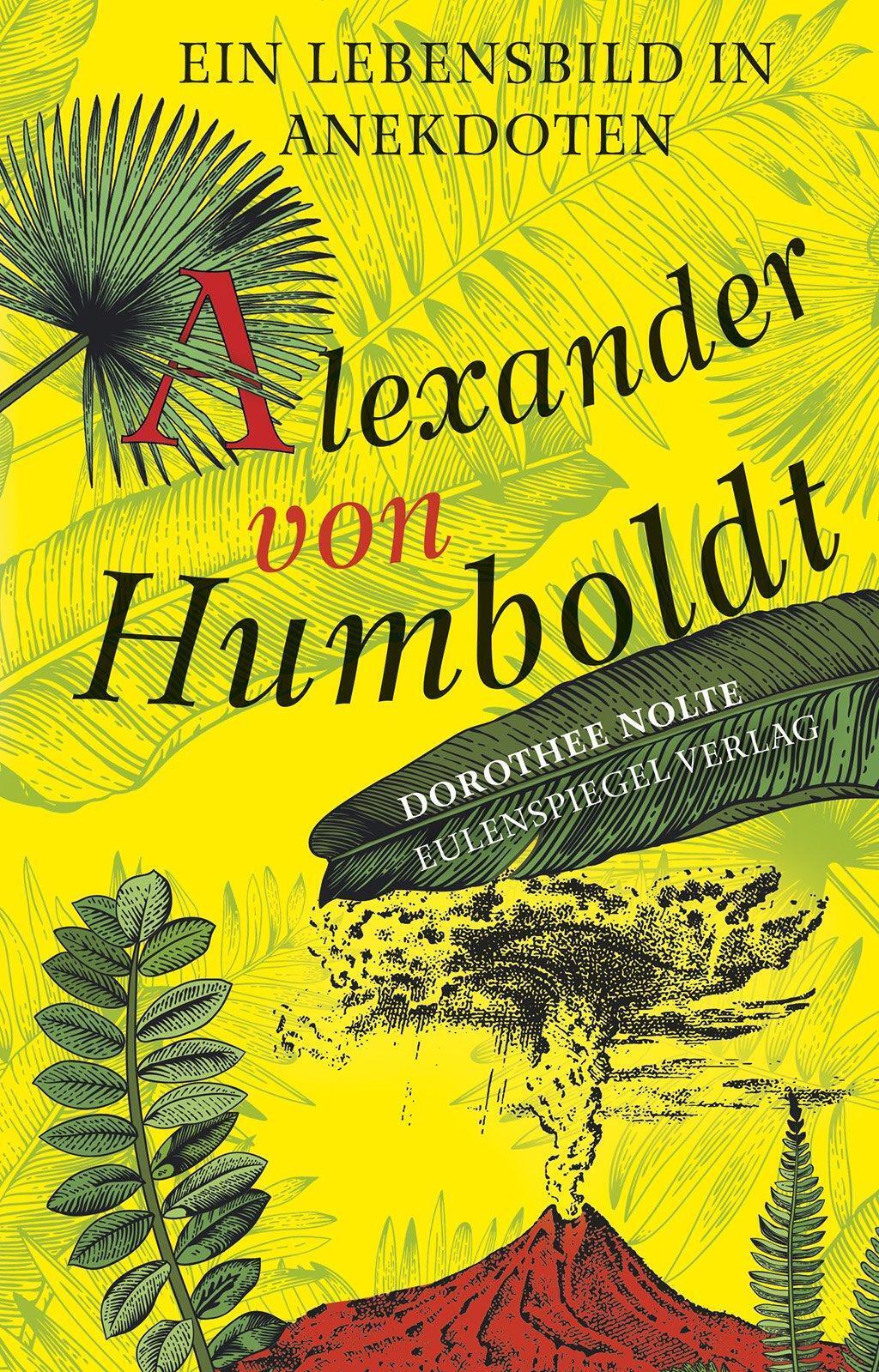 Thumbnail - Alexander Von Humboldt | Dorothee Nolte | Ein Lebensbild In Anekdoten