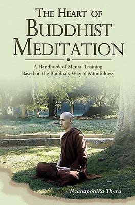 Heart of Buddhist Meditation: A Handbook of Mental Training Based on the ...