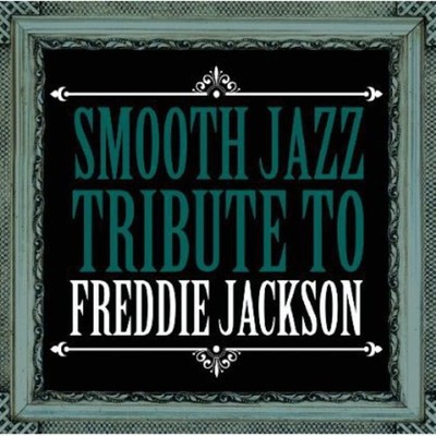 The Smooth Jazz All - Smooth Jazz Tribute Freddie Jackson [New CD] Alliance