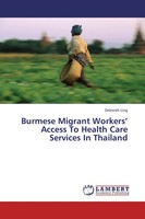 Deborah Ling | Burmese Migrant Workers' Access To Health Care Services In...