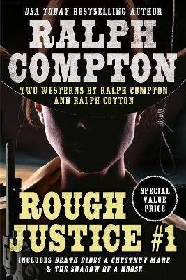 Ralph Compton Double: Rough Justice #1, Ralph Comp