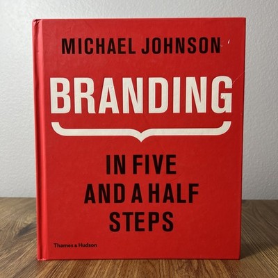 Branding In Five and a Half Steps by Michael Johnson Hardcover Book