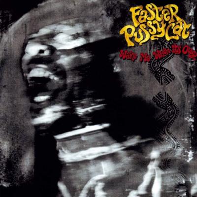 FASTER PUSSYCAT - WAKE ME WHEN IT'S OVER   CD NEU