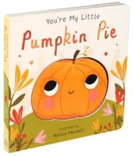 You're My Little Pumpkin Pie - Board book By Marshal, Natalie - GOOD