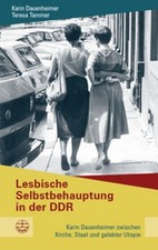 Lesbische Selbstbehauptung in der DDR Karin Dauenheimer