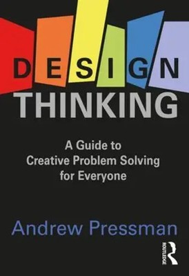Design Thinking | A Guide to Creative Problem Solving for Everyone | Pressman