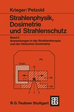 Strahlenphysik, Dosimetrie und Strahlenschutz Wolfgang Petzold (u. a.) Buch 1989