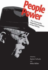 People Power: The Community Organizing Tradition of Saul Alinsky by Aaron Schutz