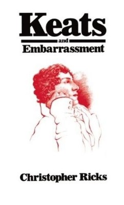 Christopher Ricks Keats and Embarrassment (Taschenbuch)