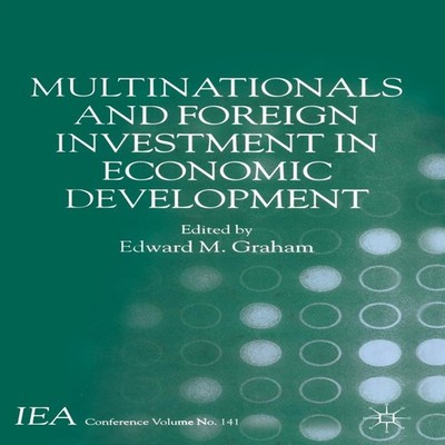 Multinationals and Foreign Investment in Economic Development Spr