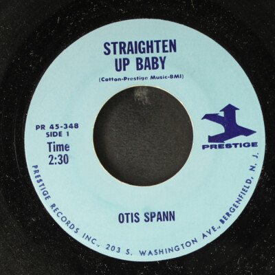 OTIS SPANN: straighten up baby / i got a feeling PRESTIGE 7'' Single 45 RPM