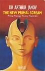 The New Primal Scream : Primal Therapy 20 Years On by Arthur Janov (1991, Paperback)