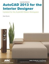 AUTOCAD 2013 FOR THE INTERIOR DESIGNER By Dean Muccio *Excellent Condition*