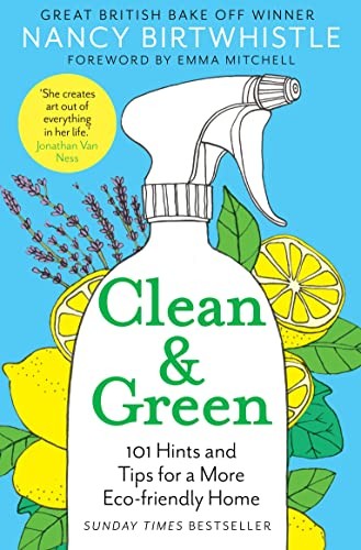 Clean & Green: 101 Hints and Tips for a More Eco-Friendly Home by Nancy Birtwhi - Image 5