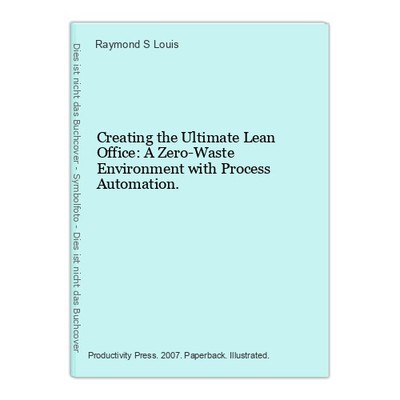 Creating the Ultimate Lean Office: A Zero-Waste Environment with Process Automat