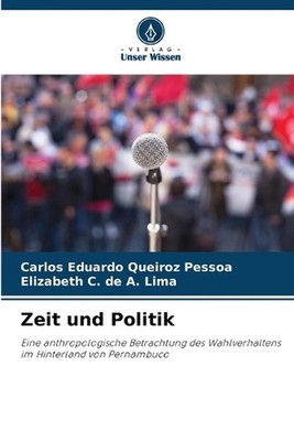 Zeit und Politik by Carlos Eduardo Queiroz Pessoa (German) Paperback Book
