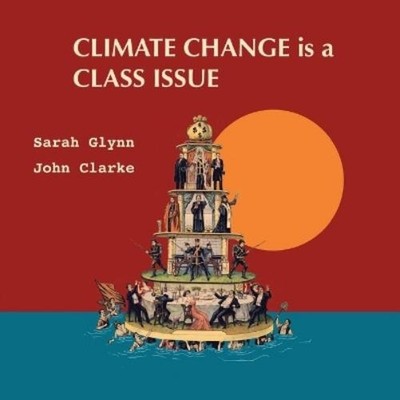 John Clarke Sarah Glyn Climate Change is a Class Issu (Taschenbuch) (US IMPORT)