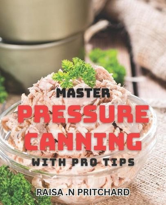 #ad Master Pressure Canning with Pro Tips: Unlock the Secrets of Perfect Pressure Ca GBP 24.57