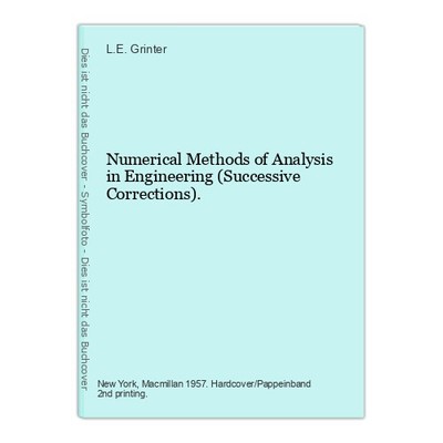 Numerical Methods of Analysis in Engineering (Successive Corrections). Grinter,