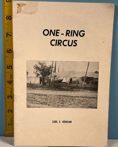 1922 On-Ring Circus , a True Story by Earl E. Bonham Booklet.