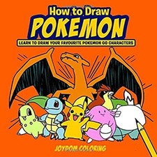 How to Draw Pokemon: Learn to Draw Your Favourite Pokemon Go Char