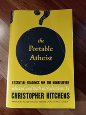 The Portable Atheist: Essential Readings for the Nonbeliever, Christopher Hichen