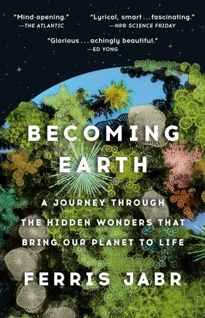 Becoming Earth by Ferris Jabr PAPERBACK 9780593133996