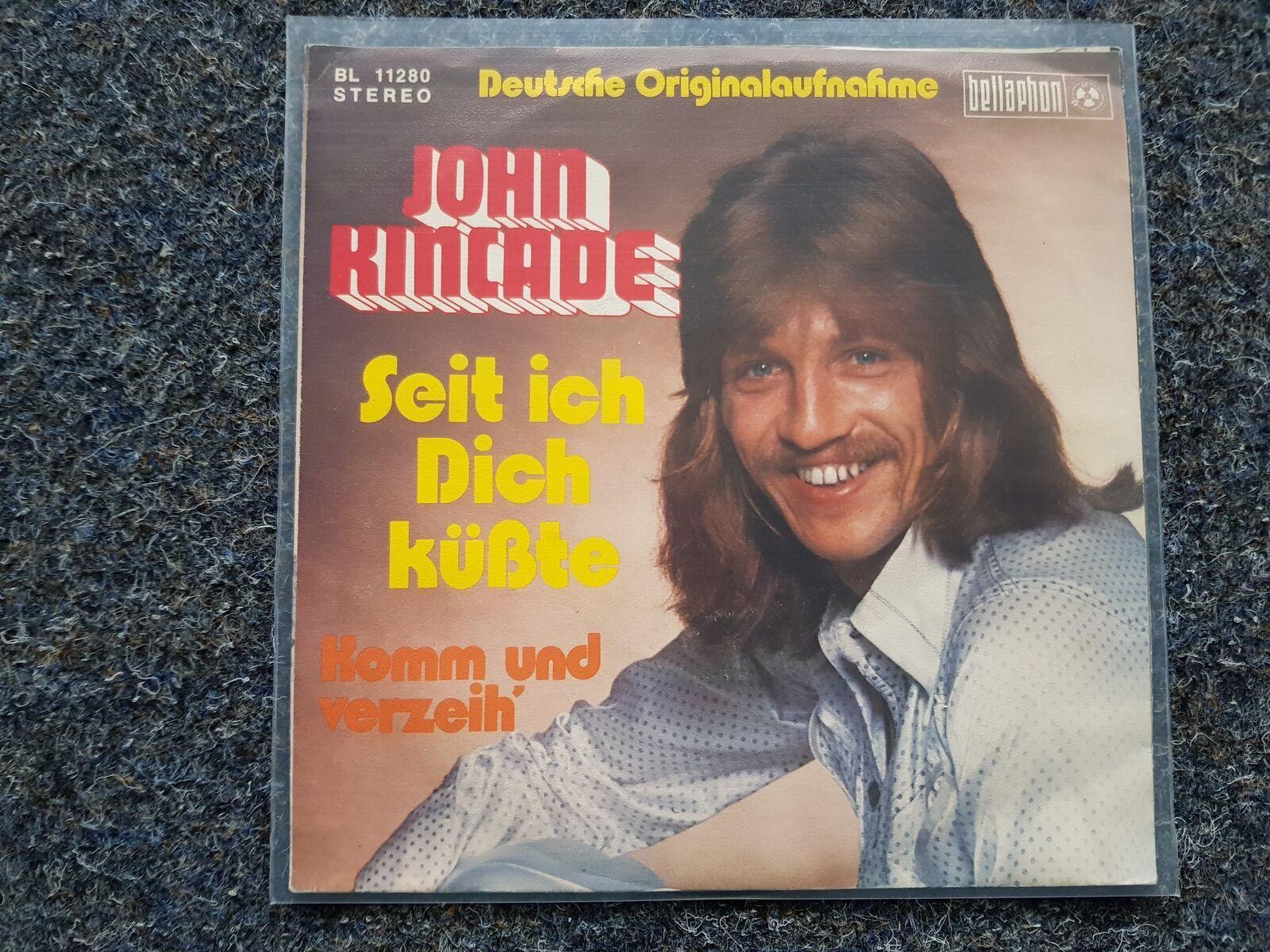7"" Single Vinyl John Kincade - Seit ich Dich küsste SUNG IN GERMAN
