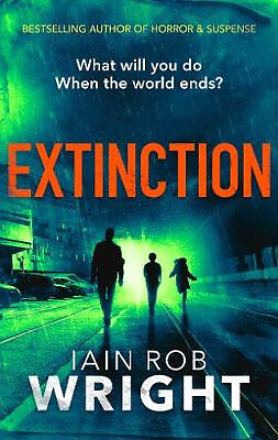 Extinction By Iain Rob Wright - New Copy - 9781913523268