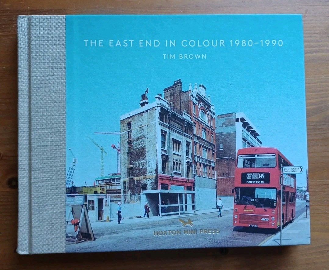 The East End in Colour 1980-1990 - Tim Brown