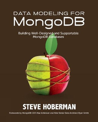 Data Modeling for MongoDB: Building Well-Designed & Supportable MongoDB Database