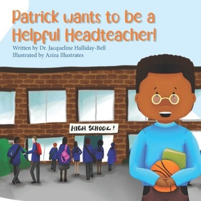 Patrick wants to be a Helpful Headteacher (My Future Career) [Paperback]