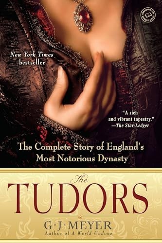 The Tudors: The Complete Story of England's Most Notorious Dyn... by G. J. MeyerFREE US DELIVERY | ISBN: 038534077X | Quality Books