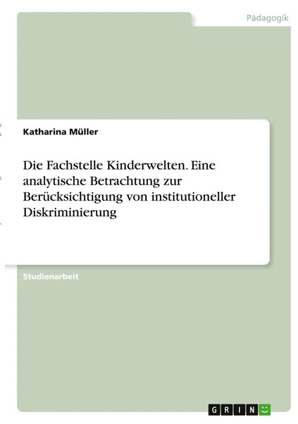 Die Fachstelle Kinderwelten. Eine Analytische Betrachtung Zur...-image